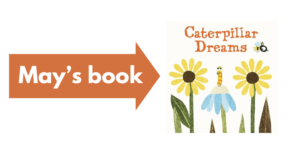 Book cover featuring a caterpillar on flowers. Text says May's book Caterpillar Dreams.